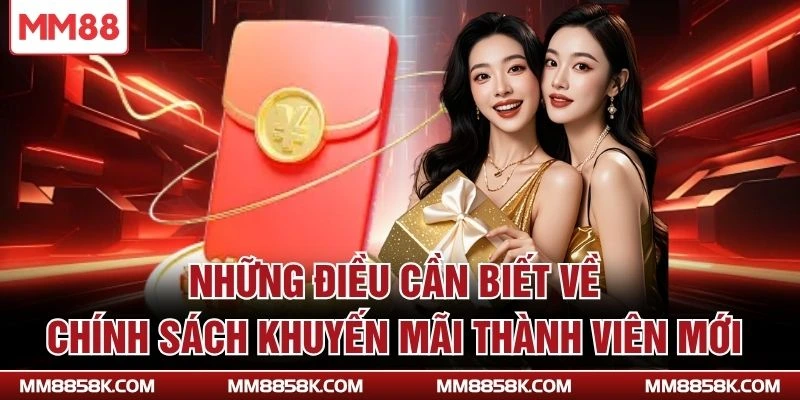 Những điều cần biết về chính sách khuyến mãi thành viên mới